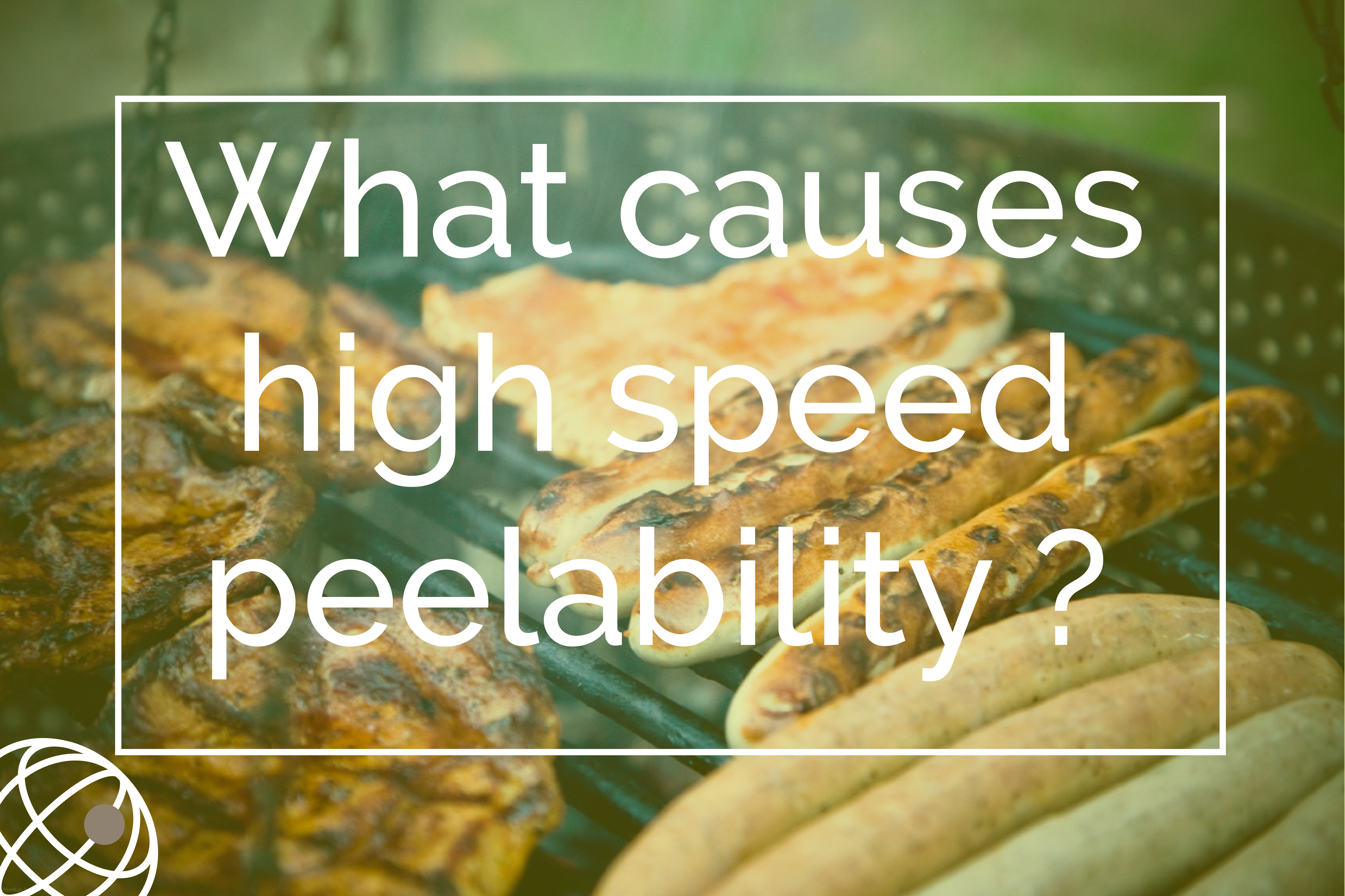 What causes high speed peelability ?